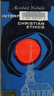 Cover of: An interpretation of Christian ethics. by Reinhold Niebuhr