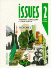 Cover of: Issues (Issues - the Cross-curriculur Course for PSE) by John Foster