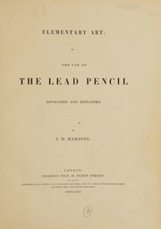 Cover of: Elementary art: or, The use of the lead pencil advocated and explained