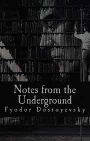 Cover of: Notes from the Underground by Фёдор Михайлович Достоевский