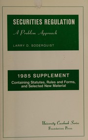Cover of: Securities regulation: a problem approach : 1985 supplement containing statutes, rules and forms, and selected new material