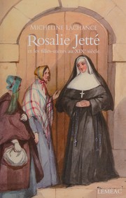 Cover of: Rosalie Jetté et les filles-mères au XIXe siècle: récit biographique
