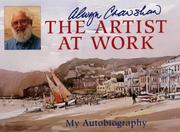 Cover of: The Artist at Work by Alwyn Crawshaw