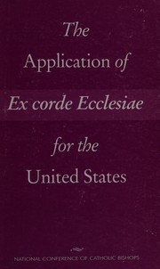 Cover of: The application of Ex corde Ecclesiae for the United States by Catholic Church. National Conference of Catholic Bishops.