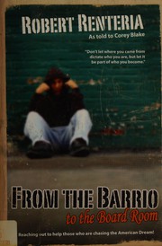 Cover of: From the barrio to the board room by Robert Renteria