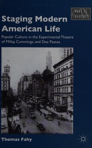 Cover of: Staging modern American life by Thomas Richard Fahy