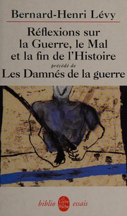 Cover of: Réflexions sur la guerre, le mal et la fin de l'histoire by Bernard-Henri Lévy