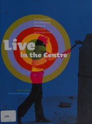 Cover of: Live in the Centre by Shawna Dempsey