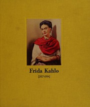 Cover of: Frida Kahlo: [1907-1954] : Salas Pablo Ruiz Picasso, Paseo de Recoletos 22 : Madrid, 30 de abril-15 de junio de 1985.
