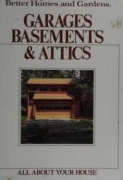 Cover of: Garages, basements & attics. by 