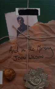 Cover of: And in the morning by John Wilson