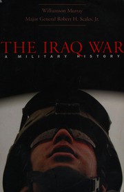 Cover of: The Iraq war by Williamson Murray