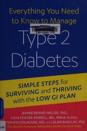 Cover of: Everything you need to know to manage type 2 diabetes: simple steps for surviving and thriving with the low GI plan