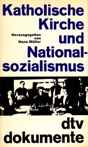 Katholische Kirche und Nationalsozialismus by Hans Müller