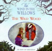 Cover of: The Wild Wood (Wind in the Willows) by Kenneth Grahame