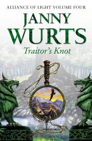 Cover of: Traitor's Knot (Wars of Light & Shadow) by Janny Wurts