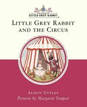 Cover of: Little Grey Rabbit and the Circus (Little Grey Rabbit Classic)