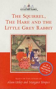 Cover of: The Squirrel, the Hare and Little Grey Rabbit (The Tales of Little Grey Rabbit)