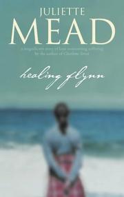 Cover of: Healing Flynn by Juliette Mead