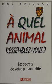 Cover of: À quel animal ressemblez-vous?: les secrets de votre personnalité