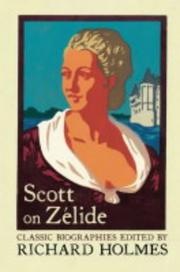 Scott on Zelide (Flamingo Classic Biographies) by Richard Holmes
