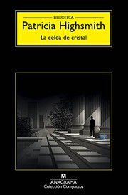 Cover of: La celda de cristal by Patricia Highsmith