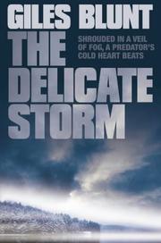 Cover of: The Delicate Storm (SIGNED) by Giles Blunt, Giles Blunt