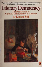 Cover of: Literary democracy by Larzer Ziff