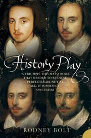 Cover of: History Play~Rodney Bolt by Rodney Bolt