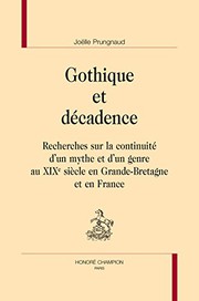 Cover of: Gothique et décadence - recherches sur la continuité d'un mythe et d'un genre au XIXe siècle en Grande-Bretagne et en Fran