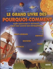 Cover of: LE GRAND LIVRE DES POURQUOI COMMENT