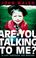 Cover of: Are you talking to me?