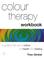 Cover of: Colour Therapy Workbook
