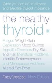 Cover of: The Healthy Thyroid: What You Can do to Prevent and Alleviate Thyroid Imbalance