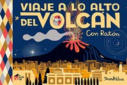 Cover of: Viaje a lo alto del volcán: Con Ratón