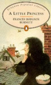 Cover of: A Little Princes (Penguin Popular Classics) by Frances Hodgson Burnett, Johanna Ward, Oxford University Press Staff, Jennifer Bassett, Justine Eyre, Nancy Bond, Frances Hodgson Burnett