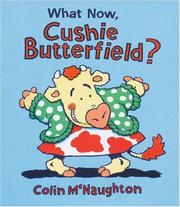 Cover of: What Now, Cushie Butterfield? (Cushie Butterfield) (Cushie Butterfield)