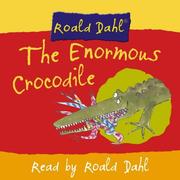 Cover of: The Enormous Crocodile by Roald Dahl