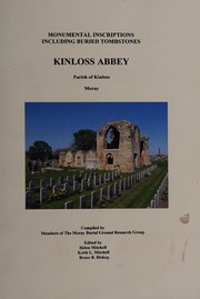 Cover of: Monumental inscriptions including buried tombstones: Kinloss Abbey, Parish of Kinloss, Moray
