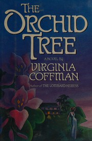 Cover of: The orchid tree by Virginia Coffman