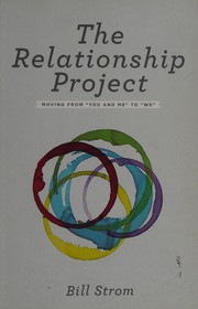 Cover of: The relationship project: moving from "you and me" to "we"
