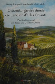 Cover of: Entdeckungsreise durch die Landschaft des Chianti: vier Ausflüge rund um Radda und Gaiole in Chianti