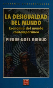 Cover of: La desigualdad del mundo: economía del mundo contemporáneo