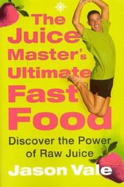 Cover of: The Juice Master's Ultimate Fast Food