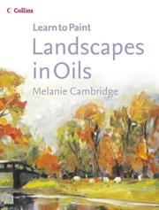 Cover of: Learn to Paint Landscapes in Oil (Collins Learn to Paint Series) by Melanie Cambridge, Melanie Cambridge