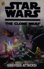 Cover of: Star Wars: Grievous Attacks!: The Clone Wars