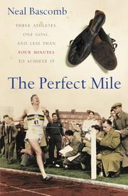 Cover of: The Perfect Mile by Neal Bascomb, Neal Bascomb