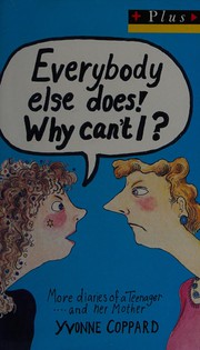 Cover of: Everybody else does! why can't I? by Yvonne Coppard