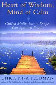 Cover of: Heart Of Wisdom, Mind Of Calm by Christina Feldman