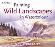Cover of: Painting Wild Landscapes in Watercolour by Bellamy, David